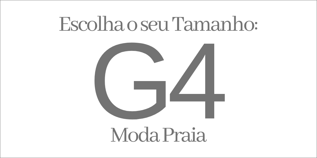 MODA PRAIA TAMANHO G4