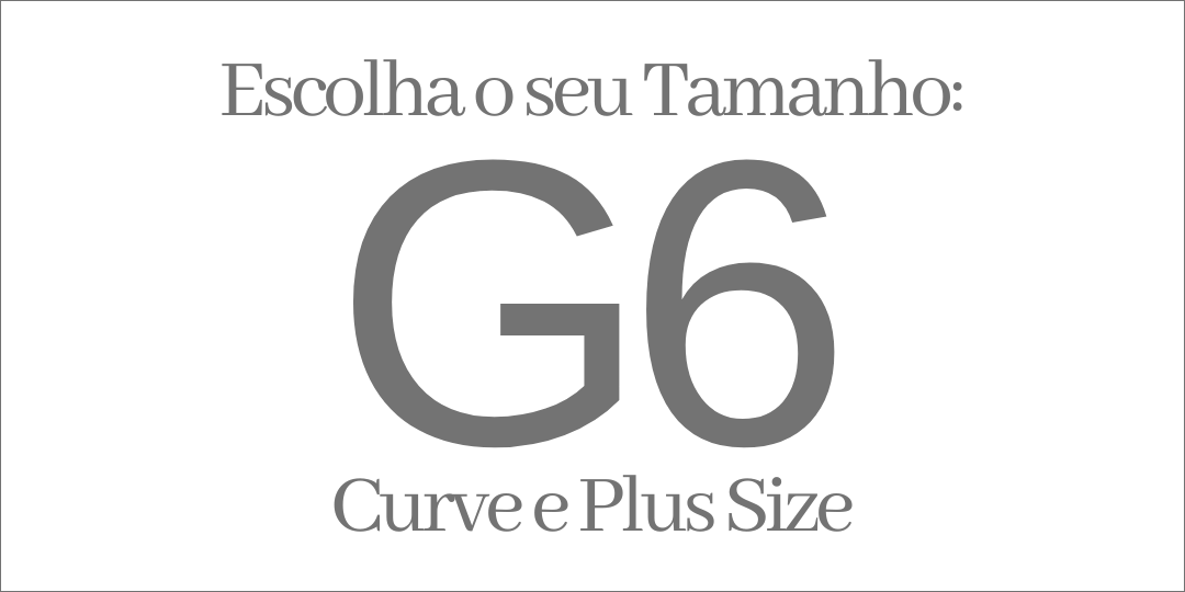 CURVE & PLUS TAMANHO G6 CURVE & PLUS TAMANHO G6