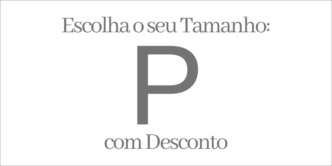 DESCONTO TAMANHO P
