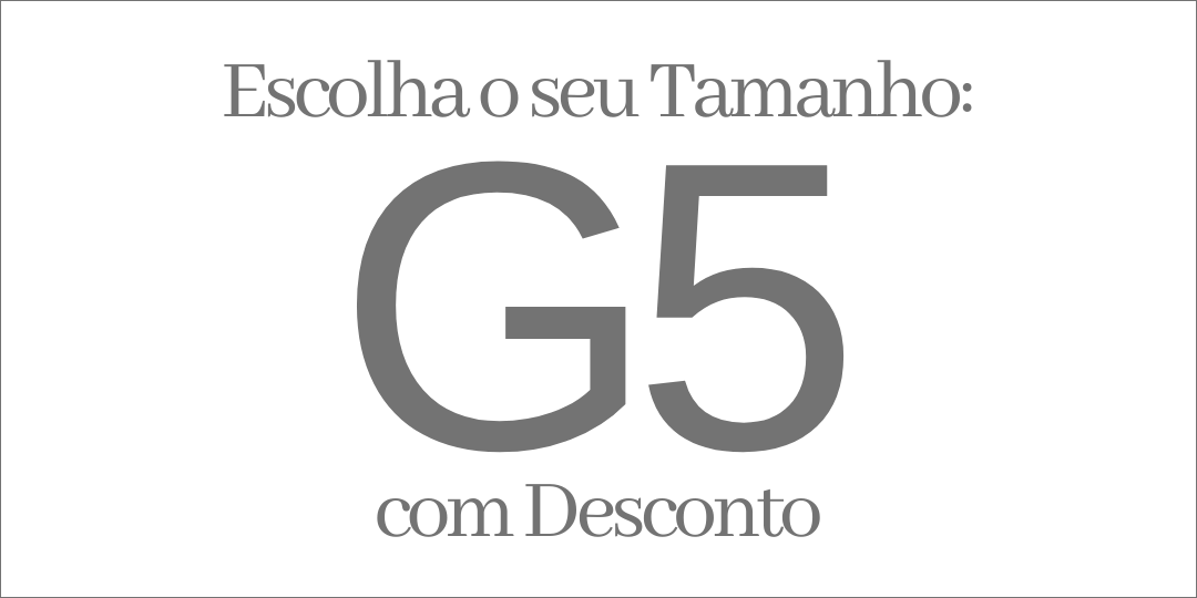 DESCONTO TAMANHO G5